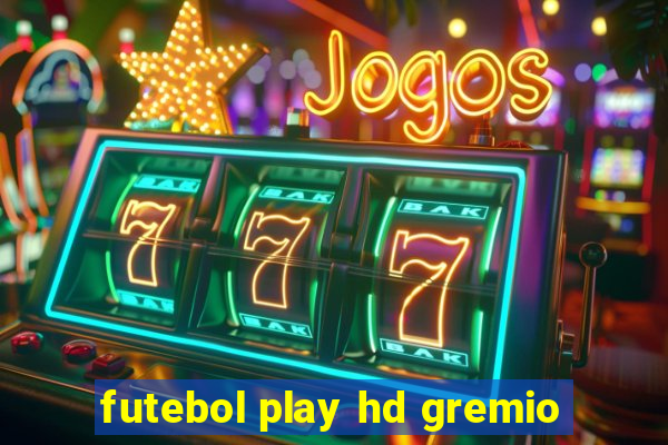 futebol play hd gremio